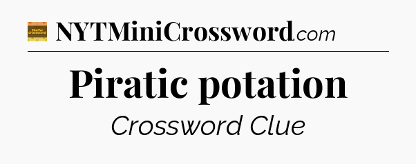 Piratic potation - Eugene Sheffer Crossword
