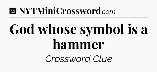 God whose symbol is a hammer - LA Times Crossword