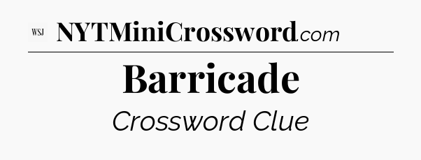 Barricade - WSJ Crossword