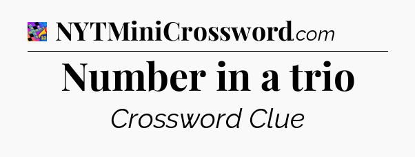 Number in a trio Crossword Clue