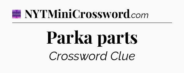 Parka parts - Thomas Joseph Crossword
