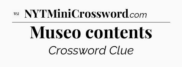 Museo contents - WSJ Crossword