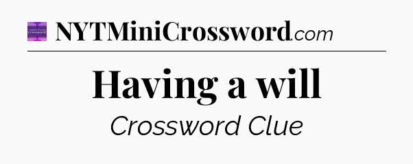 Having a will - Thomas Joseph Crossword