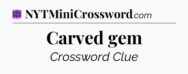 Carved gem - Thomas Joseph Crossword