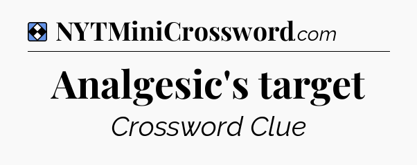 Solution: Analgesic's target - NYT Mini Crossword