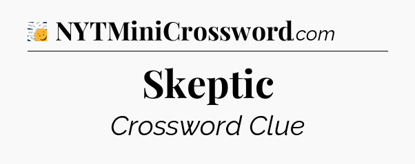 Skeptic - 7 Little Words