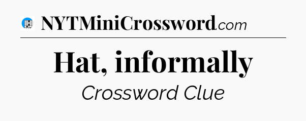 Hat, informally Crossword Clue