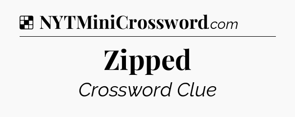Zipped NYT Crossword