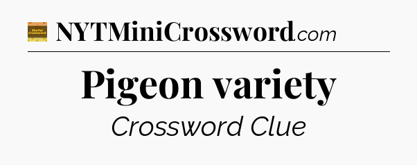 Pigeon variety - Eugene Sheffer Crossword