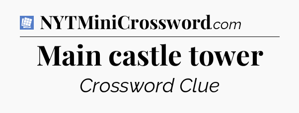Main castle tower Puzzle Page Crossword Clue
