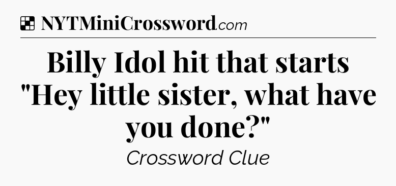 Solution: Billy Idol hit that starts 