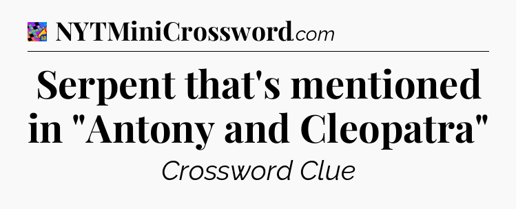 Serpent that's mentioned in 