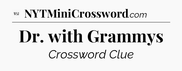 Dr. with Grammys - WSJ Crossword