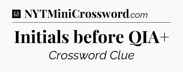Initials before QIA+ - LA Times Crossword
