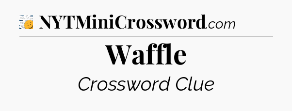 Waffle - 7 Little Words