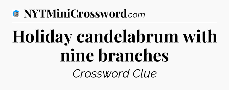 Holiday candelabrum with nine branches Crossword Clue
