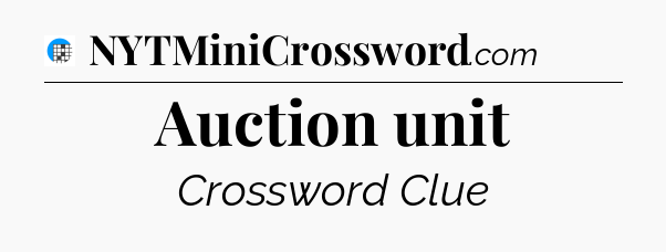 Auction unit Crossword Clue