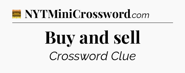 Buy and sell - Eugene Sheffer Crossword