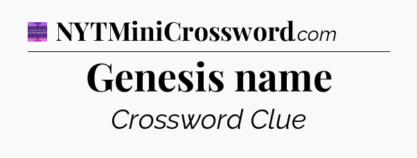 Genesis name - Thomas Joseph Crossword
