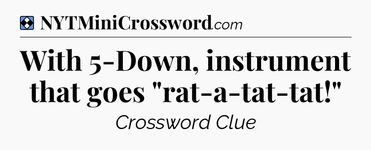 Solution: With 5-Down, instrument that goes 