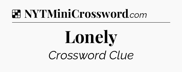 Solution: Lonely - NYT Crossword