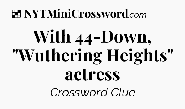 Solution: With 44-Down, 