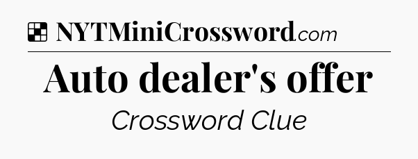 Solution: Auto dealer's offer - NYT Crossword