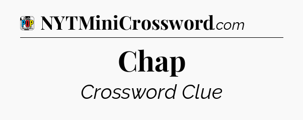 Chap Crossword Clue