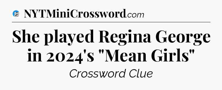 She played Regina George in 2024's 