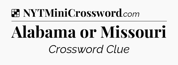 Solution: Alabama or Missouri - NYT Crossword