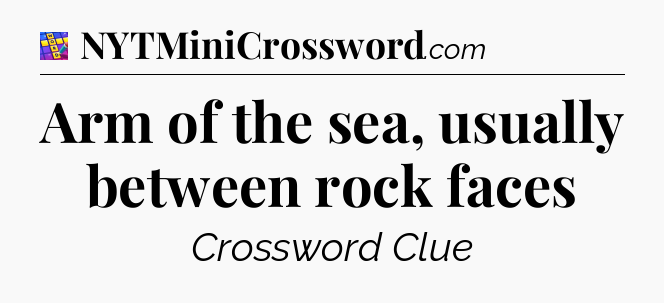 Arm of the sea, usually between rock faces Codycross
