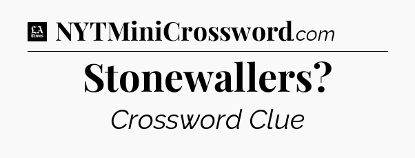 Stonewallers - LA Times Crossword