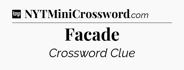 Facade Crossword Clue