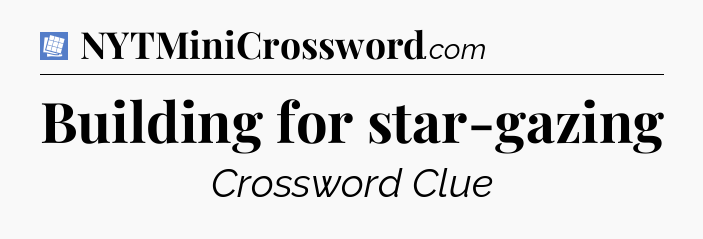 Building for star-gazing Puzzle Page Crossword Clue