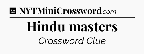 Hindu masters - LA Times Crossword