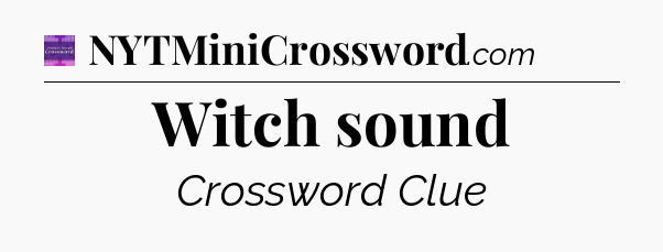 Witch sound - Thomas Joseph Crossword