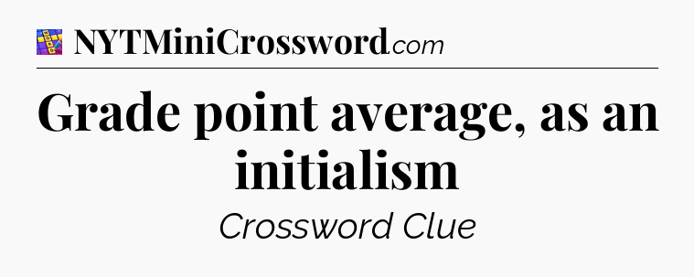 Grade point average, as an initialism Codycross