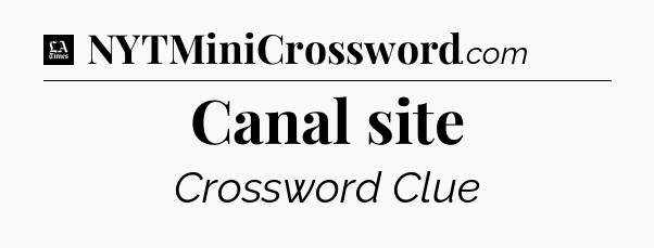 Canal site - LA Times Crossword