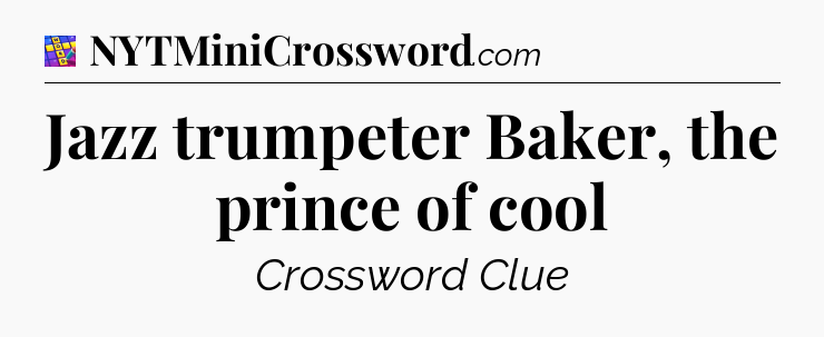 Jazz trumpeter Baker, the prince of cool Codycross