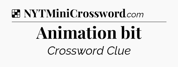 Solution: Animation bit - NYT Crossword