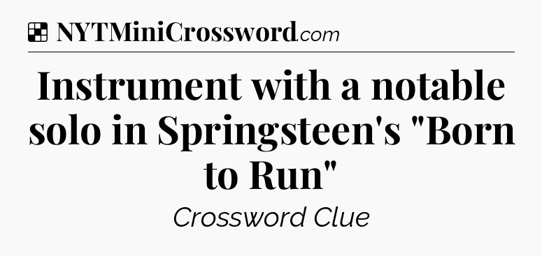 Solution: Instrument with a notable solo in Springsteen's 