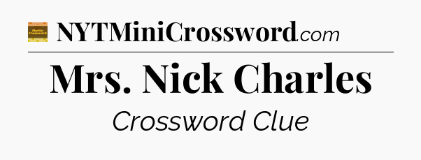 Mrs. Nick Charles - Eugene Sheffer Crossword