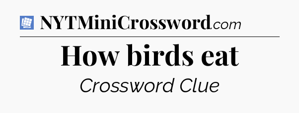 How birds eat Puzzle Page Crossword Clue