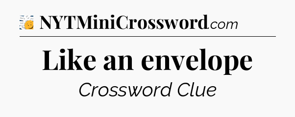 Like an envelope - 7 Little Words