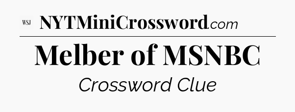 Melber of MSNBC - WSJ Crossword
