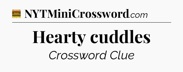 Hearty cuddles - Eugene Sheffer Crossword