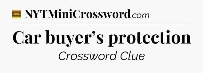 Car buyer’s protection - Eugene Sheffer Crossword