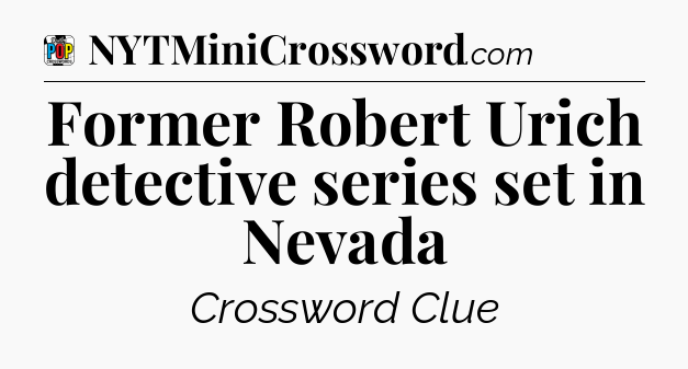 Former Robert Urich detective series set in Nevada Crossword Clue