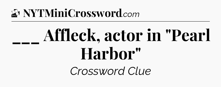 ___ Affleck, actor in 