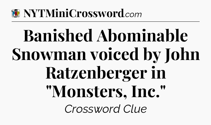 Banished Abominable Snowman voiced by John Ratzenberger in 